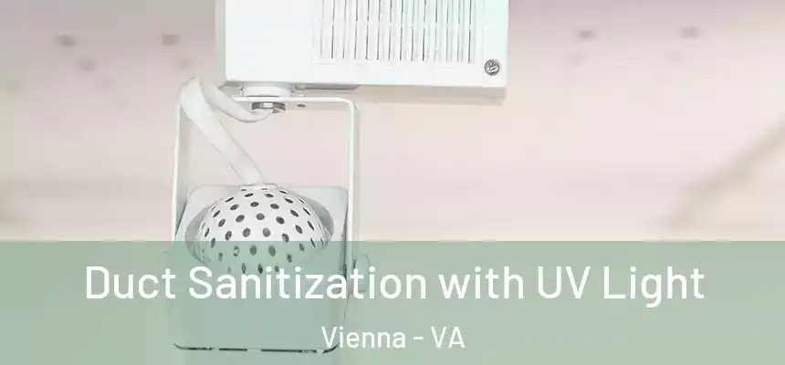  Duct Sanitization with UV Light Vienna - VA