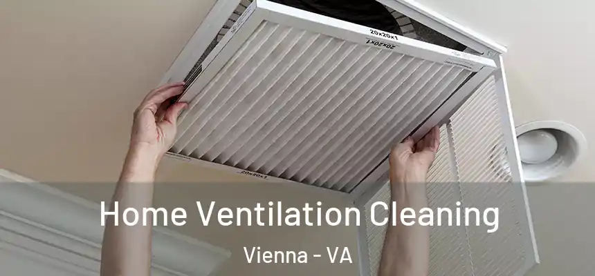  Home Ventilation Cleaning Vienna - VA