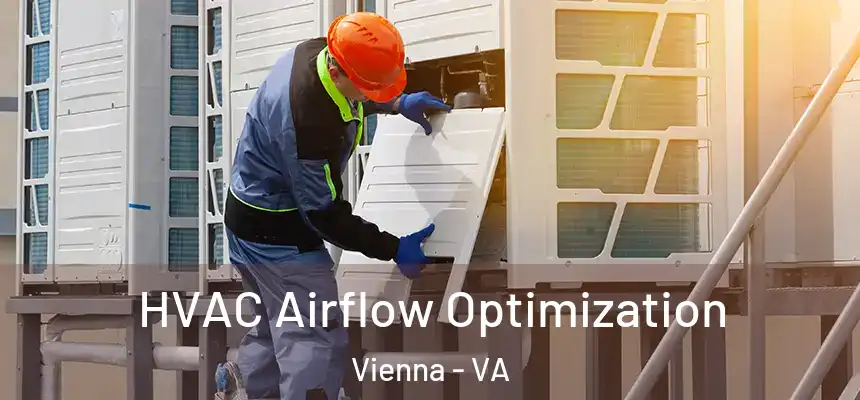  HVAC Airflow Optimization Vienna - VA