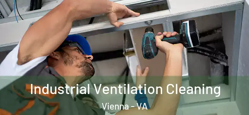  Industrial Ventilation Cleaning Vienna - VA