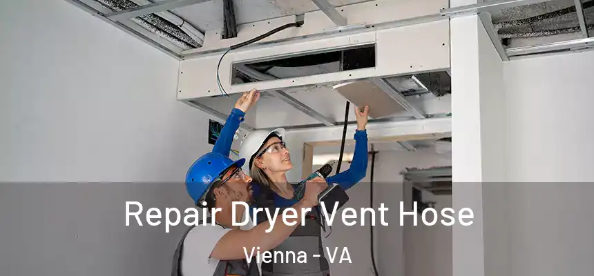 Repair Dryer Vent Hose Vienna - VA