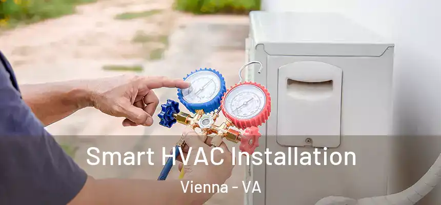 Smart HVAC Installation Vienna - VA