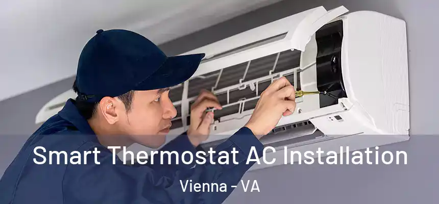  Smart Thermostat AC Installation Vienna - VA
