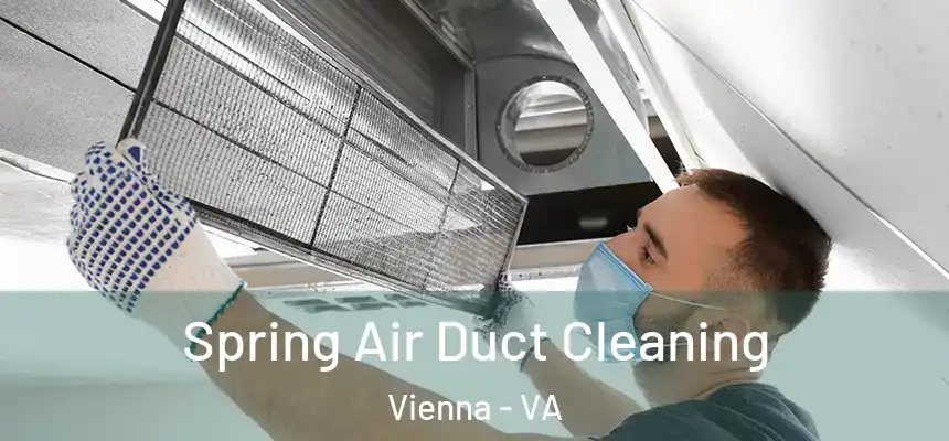  Spring Air Duct Cleaning Vienna - VA