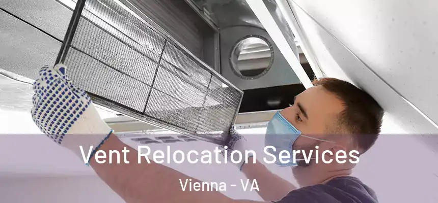  Vent Relocation Services Vienna - VA